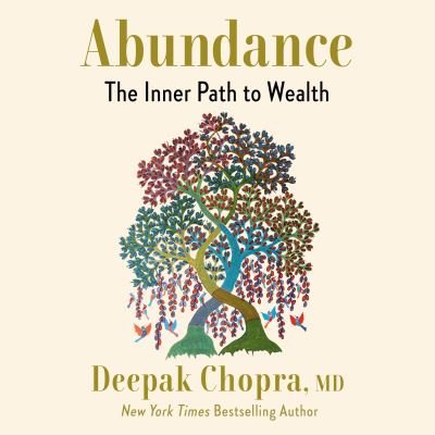 Abundance: The Inner Path to Wealth - M.D. Deepak Chopra - Audio Book - Penguin Random House Audio Publishing Gr - 9780593507315 - March 15, 2022
