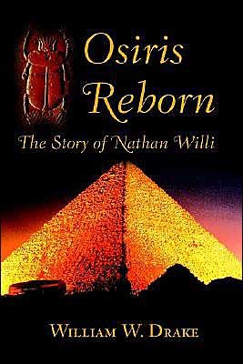 Osiris Reborn: the Story of Nathan Willi - William Drake - Livros - iUniverse - 9780595219315 - 27 de março de 2002