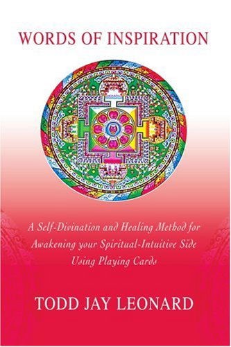 Words of Inspiration: a Self-divination and Healing Method for Awakening Your Spiritual-intuitive Side Using Playing Cards - Todd Jay Leonard - Books - iUniverse, Inc. - 9780595293315 - October 21, 2003