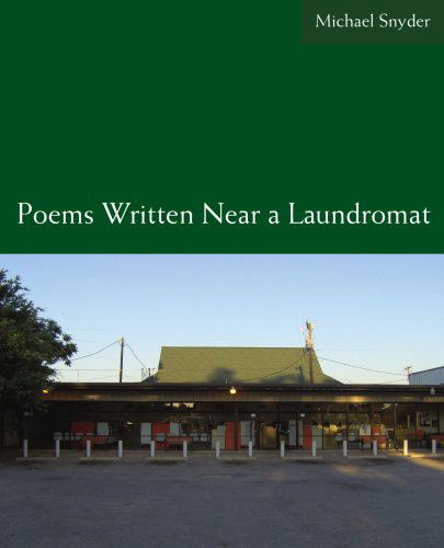 Cover for Michael Snyder · Poems Written Near a Laundromat (Paperback Book) (2006)