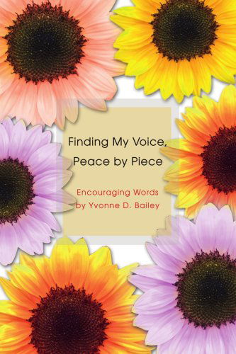 Cover for Yvonne Bailey · Finding My Voice, Peace by Piece (Paperback Book) (2007)