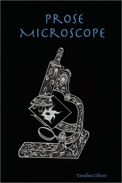 Cover for Tonelius Oliver · Prose Microscope (Paperback Book) (2006)