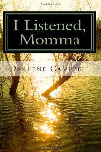 Cover for Darlene Campbell · I Listened, Momma (Paperback Book) (2011)