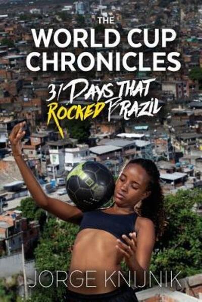 Jorge Knijnik · The World Cup Chronicles (Pocketbok) (2018)