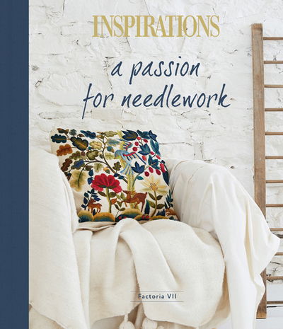 Cover for Inspirations Studios · A Passion for Needlework: Factoria VII (Hardcover Book) (2018)