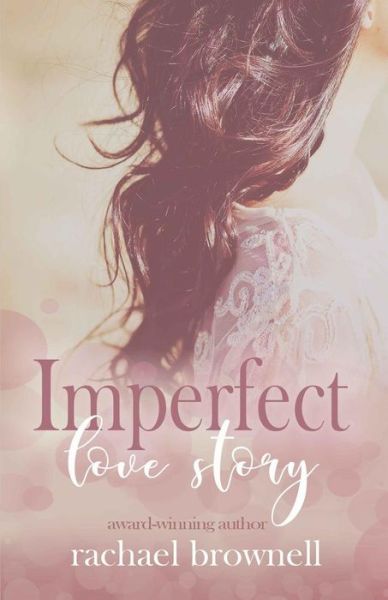 Cover for Rachael Brownell · Imperfect Love Story (Paperback Book) (2018)