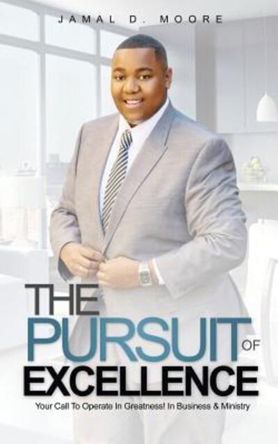 Cover for Jamal D Moore · The Pursuit Of Excellence (Paperback Book) (2015)