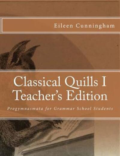 Cover for Eileen Cunningham · Classical Quills I Teacher's Edition (Paperback Book) (2016)