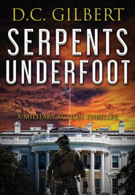 Cover for D C Gilbert · Serpents Underfoot (Hardcover Book) (2017)