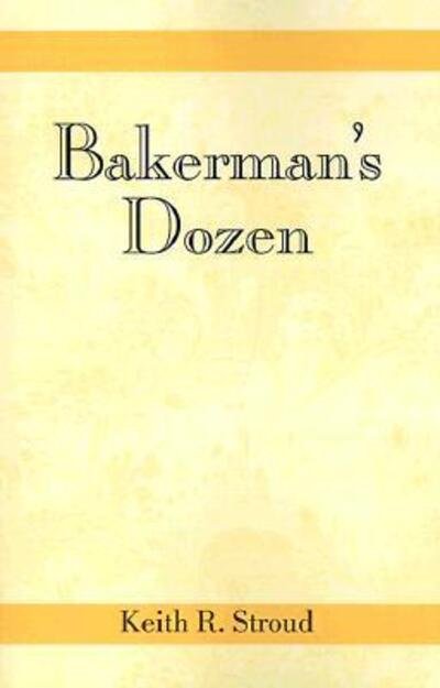 Cover for Keith R. Stroud · Bakerman's Dozen (Taschenbuch) (2000)
