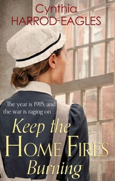 Cover for Cynthia Harrod-Eagles · Keep the Home Fires Burning: War at Home, 1915 - War at Home (Paperback Book) (2015)