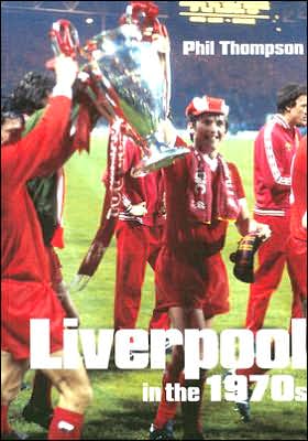 Cover for Phil Thompson · Liverpool in the 1970s (Paperback Book) (2005)