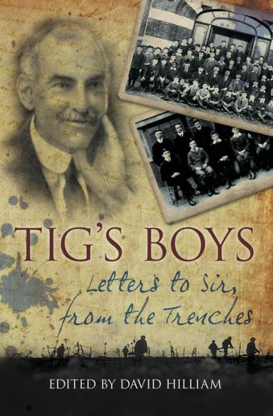 Cover for David Hilliam · Tig's Boys: Letters to Sir from the Trenches (Paperback Book) (2011)