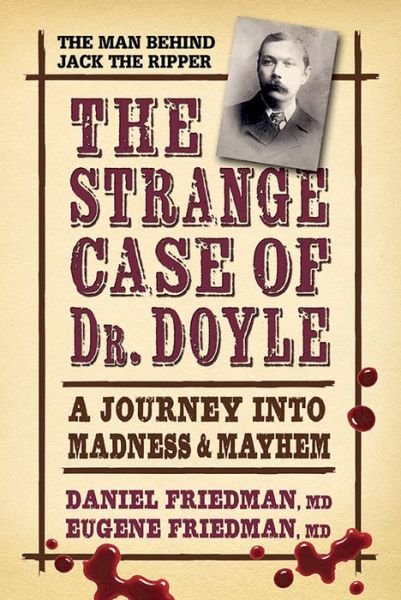 Cover for Friedman, Eugene (Eugene Friedman) · Strange Case of Dr. Doyle - Revised Edition: A Journey into Madness &amp; Mayhem (Taschenbuch) (2020)