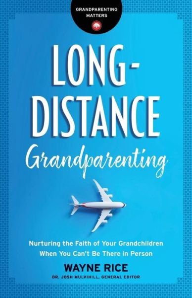 Long-Distance Grandparenting - Nurturing the Faith of Your Grandchildren When You Can`t Be There in Person - Dr. Josh Mulvihill - Bøger - Baker Publishing Group - 9780764231315 - April 2, 2019
