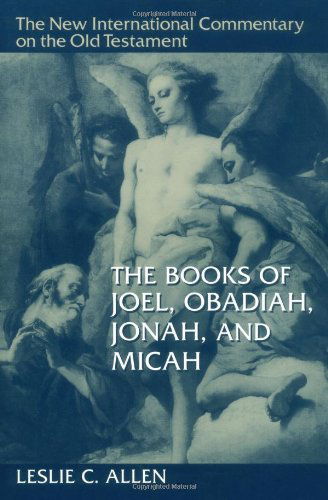 Cover for Leslie C. Allen · The Books of Joel, Obadiah, Jonah, and Micah - The New International Commentary on the Old Testament (Hardcover Book) [2 Revised edition] (1976)