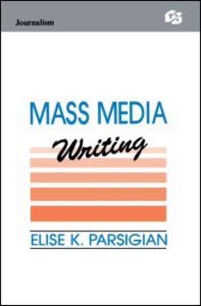 Cover for Elise K. Parsigian · Mass Media Writing - Routledge Communication Series (Paperback Book) (1992)