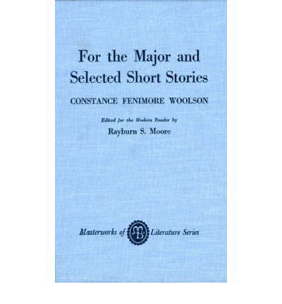 Cover for Constance Fenimore Woolson · For the Major and Selected Stories - Masterworks of Literature (Hardcover Book) (1967)