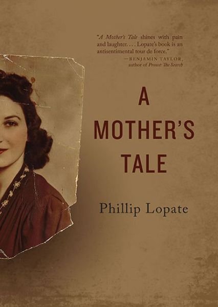 Cover for Phillip Lopate · A Mother's Tale - 21st Century Essays (Hardcover Book) (2017)