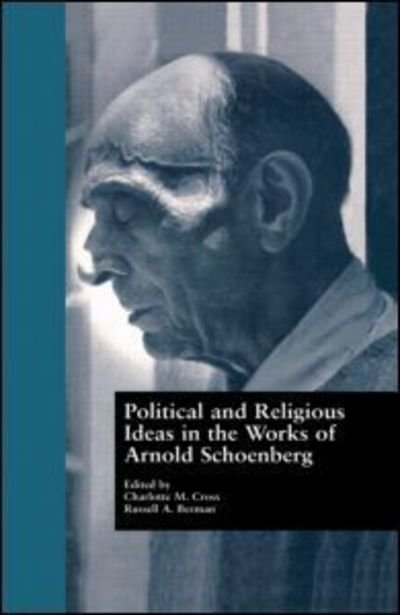 Cover for C Cross · Political and Religious Ideas in the Works of Arnold Schoenberg - Border Crossings (Hardcover bog) (1999)