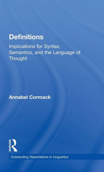 Cover for Annabel Cormack · Definitions: Implications for Syntax, Semantics, and the Language of Thought - Outstanding Dissertations in Linguistics (Hardcover Book) (1998)