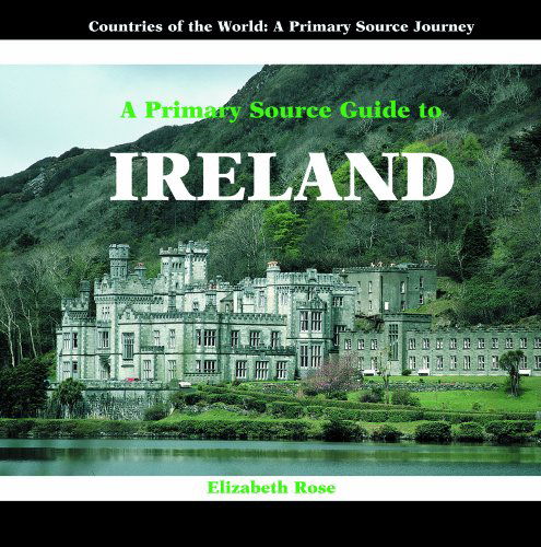 Cover for Elizabeth Rose · Ireland (Primary Sources of Countries of the World) (Hardcover Book) [1st edition] (2003)