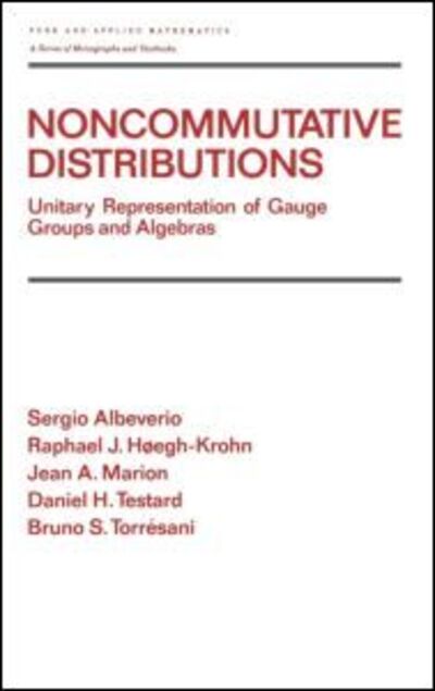 Cover for Sergio Albeverio · Noncommutative Distributions: Unitary Representation of Gauge Groups and Algebras - Chapman &amp; Hall / CRC Pure and Applied Mathematics (Hardcover Book) (1993)