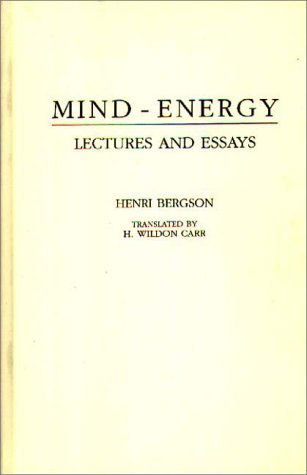 Mind-Energy: Lectures and Essays - Henri Bergson - Books - Bloomsbury Publishing Plc - 9780837179315 - May 7, 1975