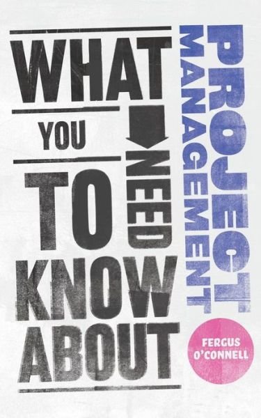 Cover for Fergus O'Connell · What You Need to Know about Project Management (Paperback Bog) (2010)