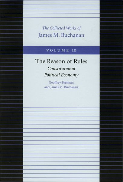 Cover for James Buchanan · Reason of Rules -- Constitutional Politics Economy (Hardcover Book) (2000)