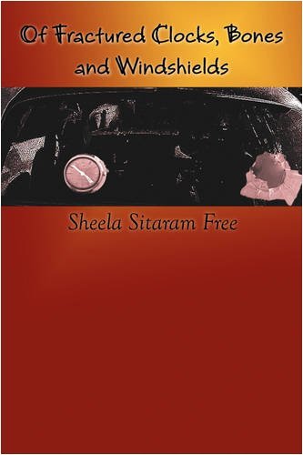 Cover for Sheela Sitaram Free · Of Fractured Clocks, Bones and Windshields (Pocketbok) (2009)