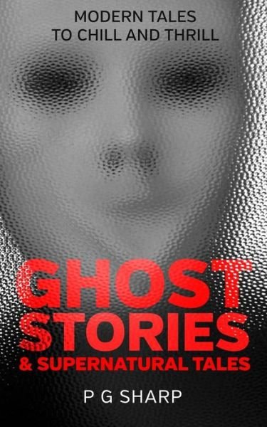 Cover for P G Sharp · Ghost Stories and Supernatural Tales (Taschenbuch) (2013)