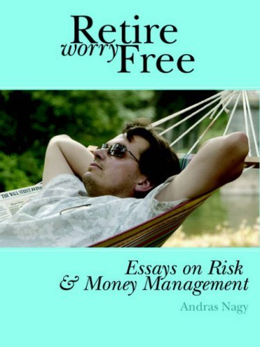Cover for Andras M. Nagy · Retire Worry Free: Essays on Risk and Money Management (Taschenbuch) (2006)