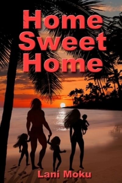 Lani Moku · Home Sweet Home (Pocketbok) (2013)
