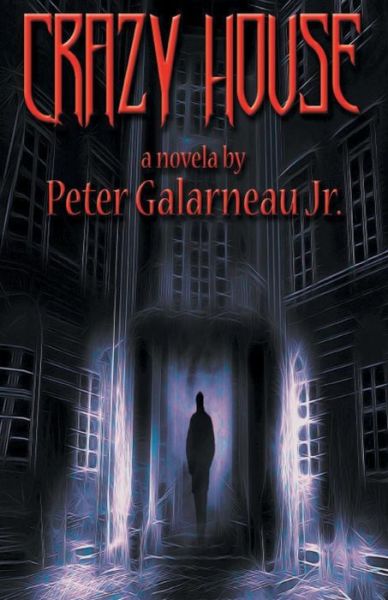 Peter Galarneau Jr. · Crazy House (Paperback Book) (2014)