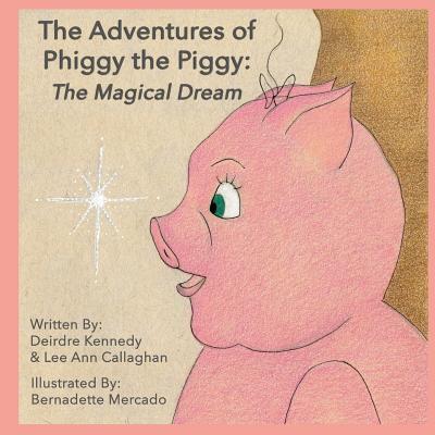 Cover for Deirdre Kennedy · The Adventures of Phiggy the Piggy (Paperback Book) (2017)