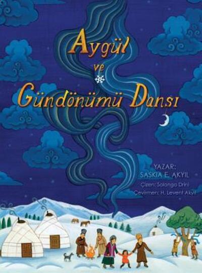 Cover for Saskia E Akyil · Aygül ve Gündönümü Dans? (Hardcover Book) (2016)