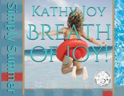 Cover for Kathy Joy · Breath of Joy!: Simply Summer - Breath of Joy (Paperback Book) (2018)