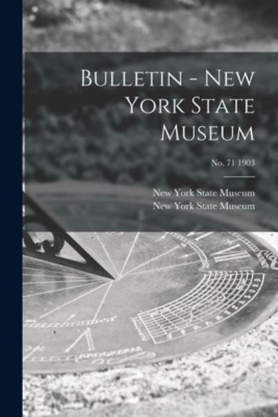 Cover for New York State Museum · Bulletin - New York State Museum; no. 71 1903 (Paperback Book) (2021)