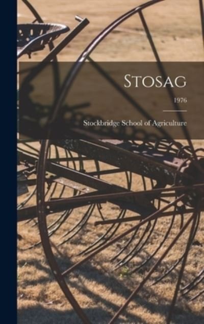 Cover for Stockbridge School of Agriculture · Stosag; 1976 (Hardcover Book) (2021)