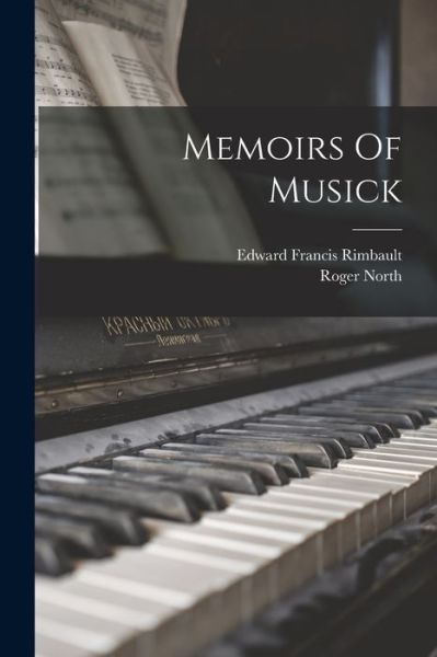 Cover for Roger North · Memoirs of Musick (Book) (2022)