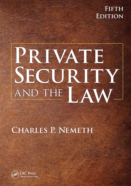 Cover for Nemeth, Charles P. (Franciscan University of Steubenville, USA) · Private Security and the Law (Paperback Book) (2021)