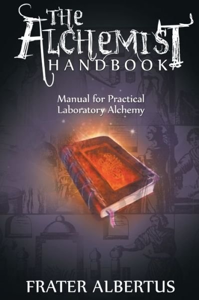 Cover for Frater Albertus · Alchemist's Handbook Manual for Practical Laboratory Alchemy (Paperback Book) (2024)