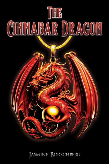 Jasmine Borschberg · The Cinnabar Dragon (Paperback Book) (2024)