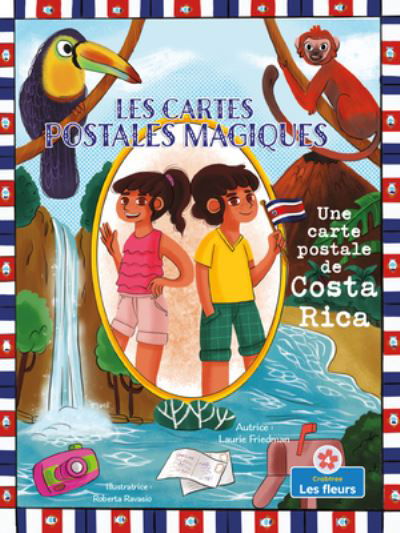 Carte Postale de Costa Rica (a Postcard from Costa Rica) - Laurie Friedman - Boeken - Crabtree Publishing Company - 9781039688315 - 15 oktober 2022