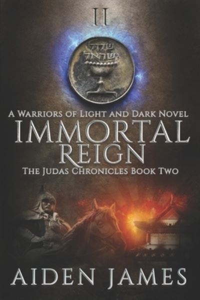 Cover for Aiden James · Immortal Reign A Warriors of Light and Dark Novel (Paperback Book) (2015)