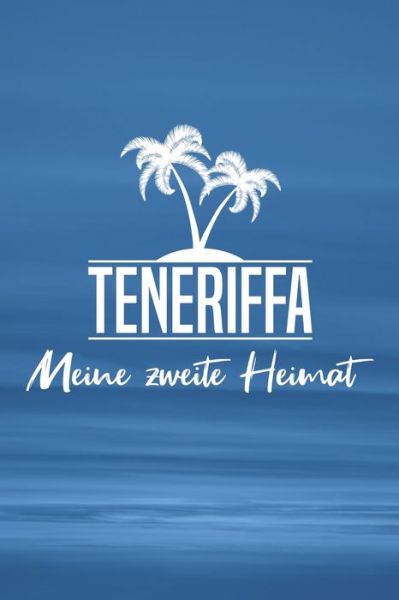 Cover for Insel Reisetagebuch Publishing · Teneriffa - Meine zweite Heimat (Paperback Book) (2019)