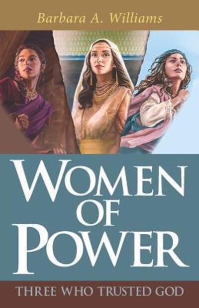 Women of Power - Barbara A Williams - Kirjat - Independently published - 9781080235315 - lauantai 13. heinäkuuta 2019