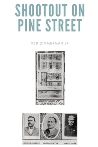 Cover for Zimmerman, Ken, Jr. · Shootout on Pine Street (Book) (2014)