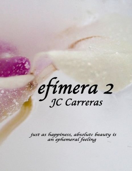 Efimera 2 - Jc Carreras - Libros - Independently Published - 9781095536315 - 29 de abril de 2019